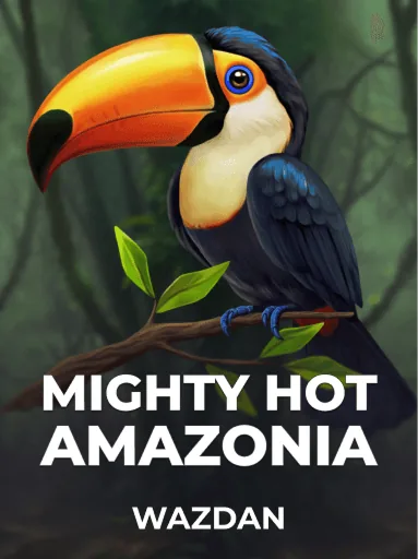 Mighty Hot Amazonia